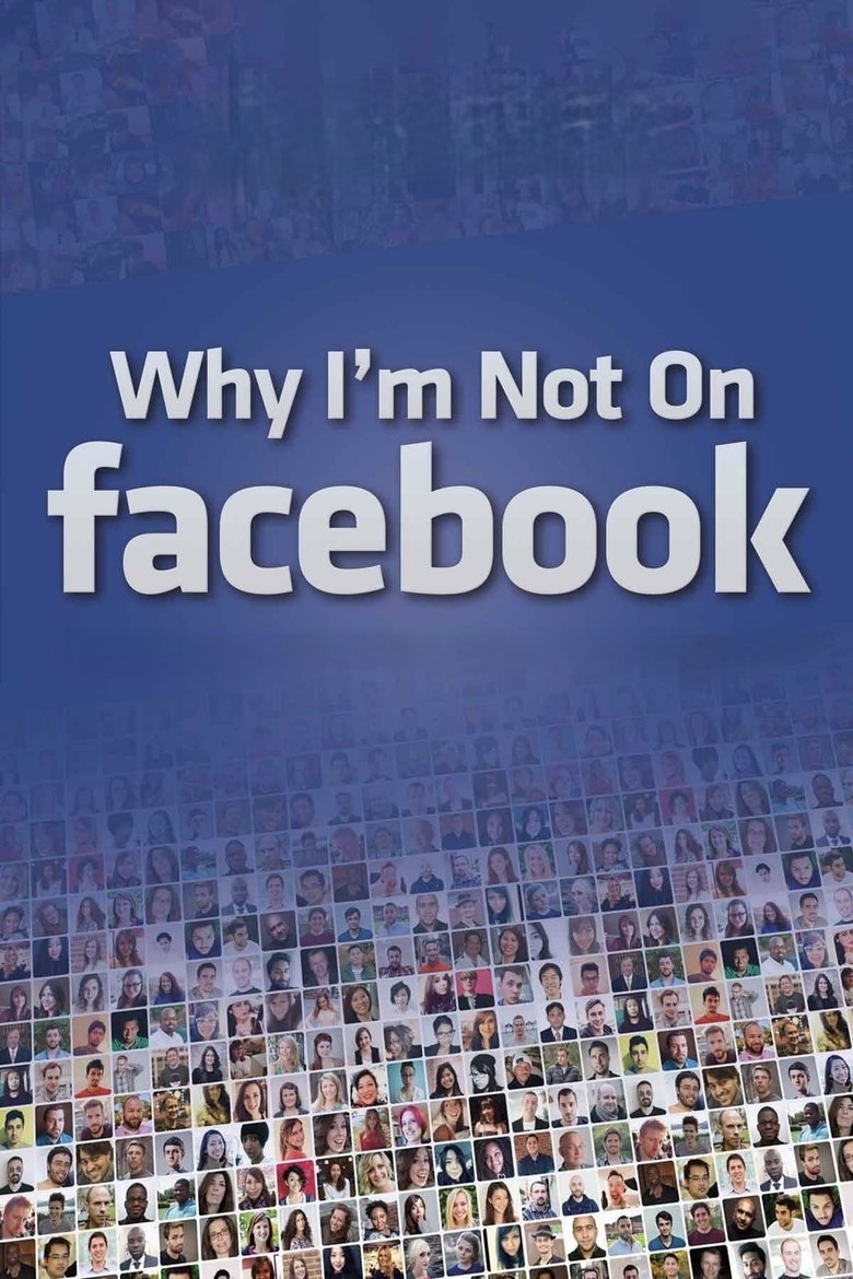 Poster of Why I'm Not on Facebook