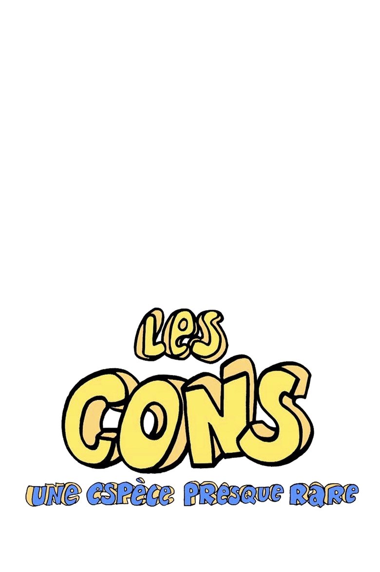 Poster of Les cons... une espèce presque rare