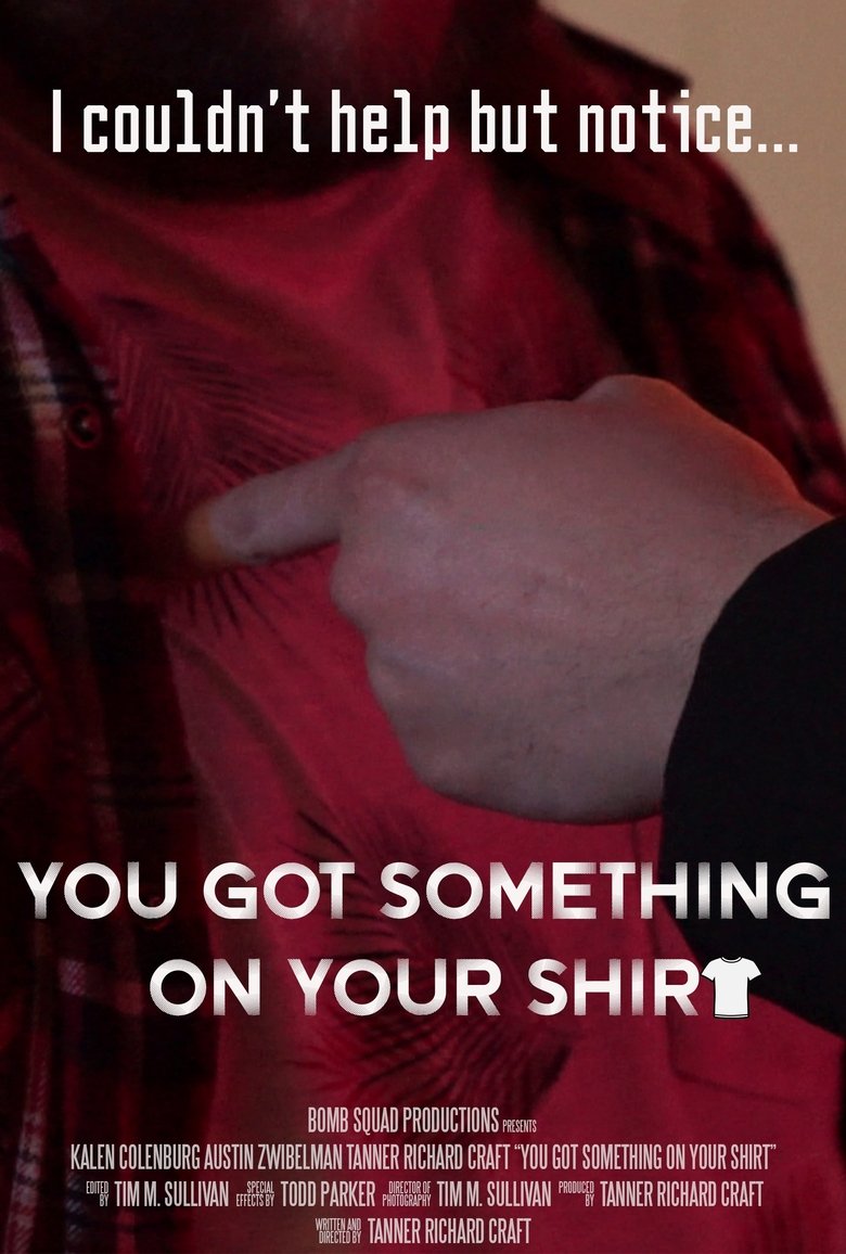 Poster of You Got Something on Your Shirt