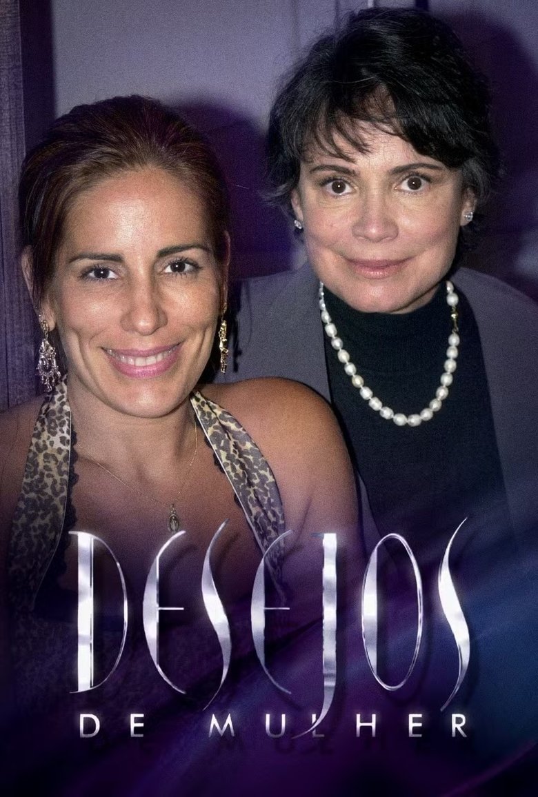 Poster of Episodes in Desejos De Mulher - Season 1 - Season 1