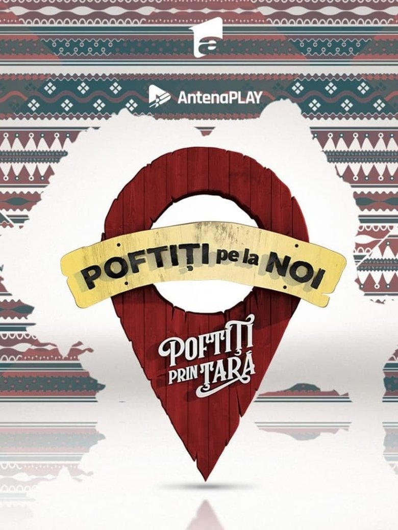 Poster of Episodes in Poftiți Pe La Noi - Poftiti prin tara - Poftiti prin tara