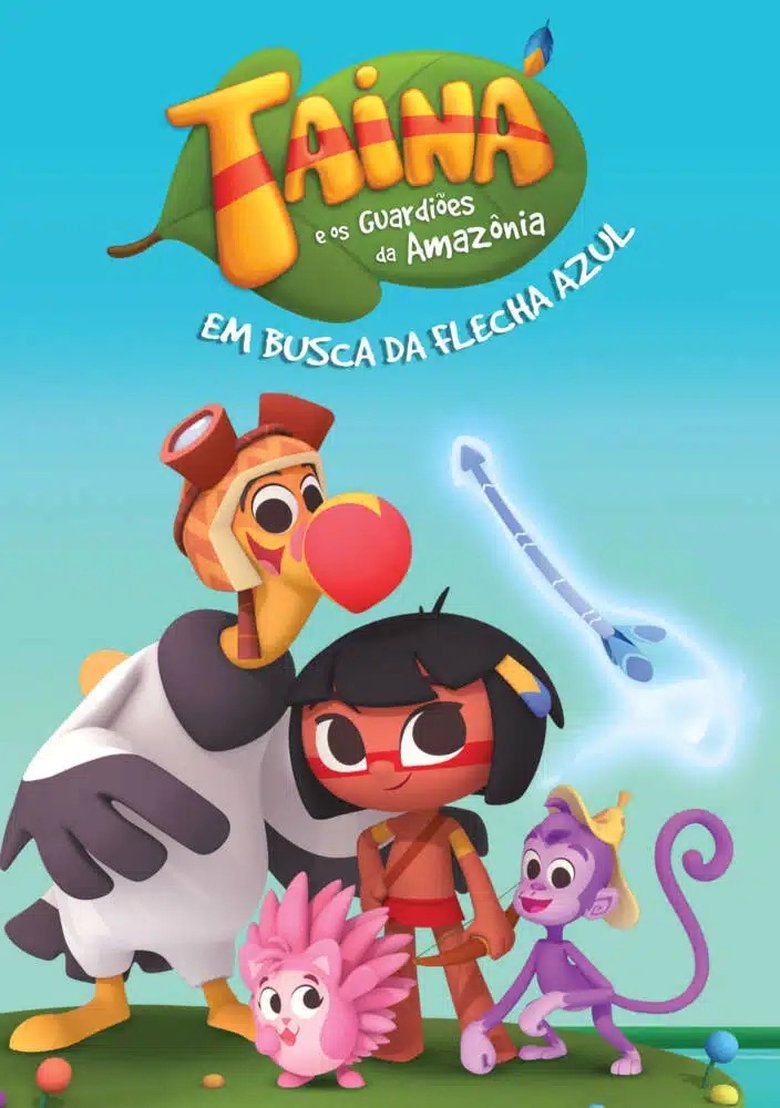 Poster of Tainá e os Guardiões da Amazônia - Em Busca da Flecha Azul