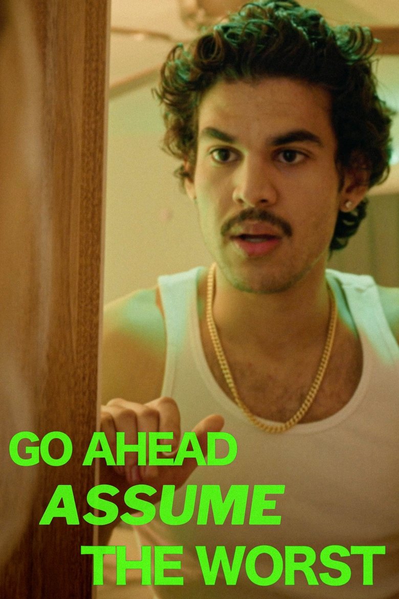 Poster of Go Ahead, Assume the Worst
