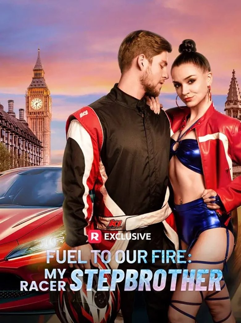 Poster of Fuel to Our Fire: My Racer Stepbrother