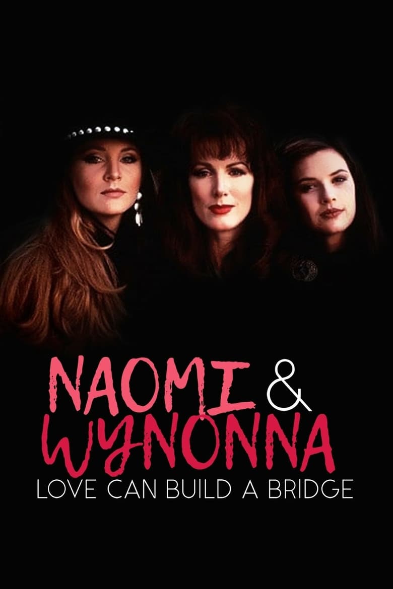 Poster of Naomi & Wynonna: Love Can Build a Bridge