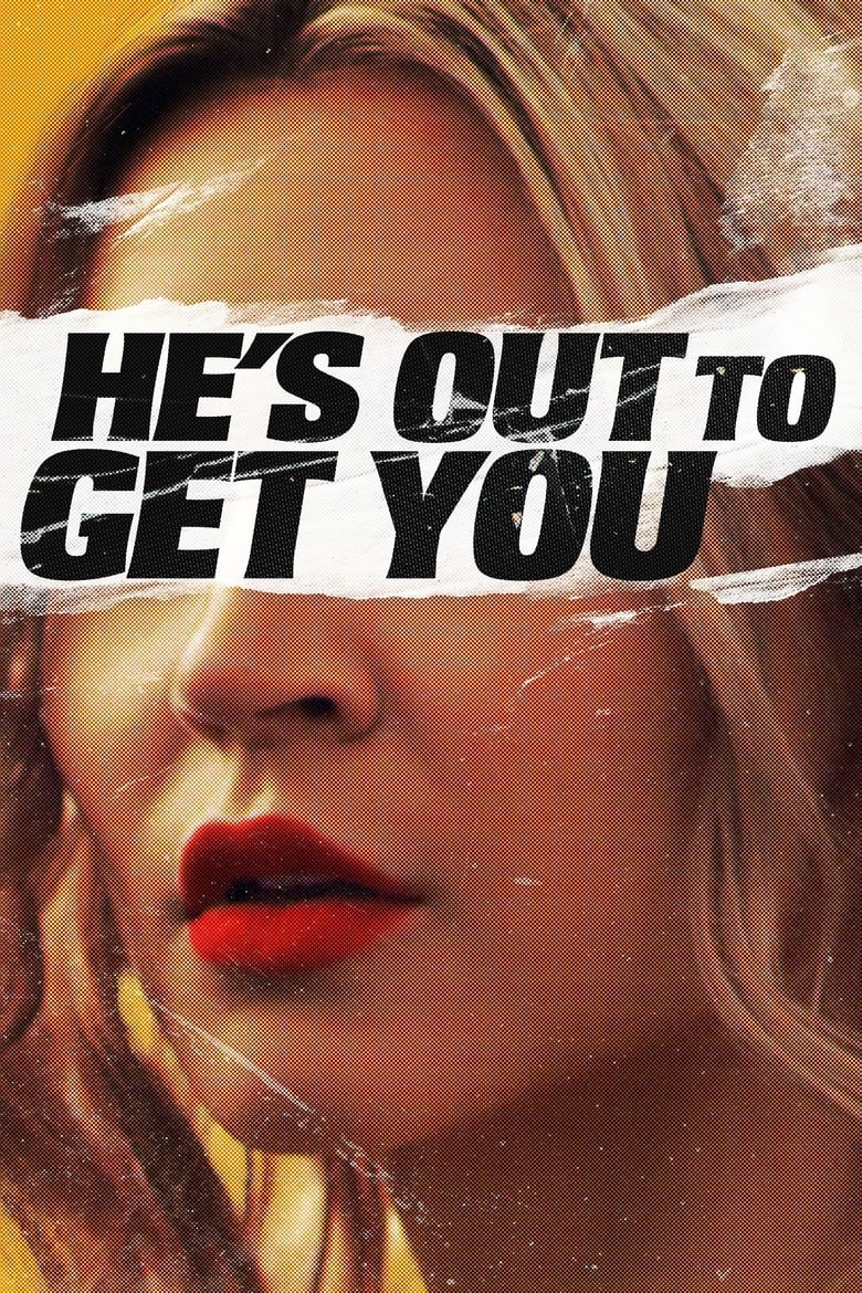 Poster of He's Out to Get You