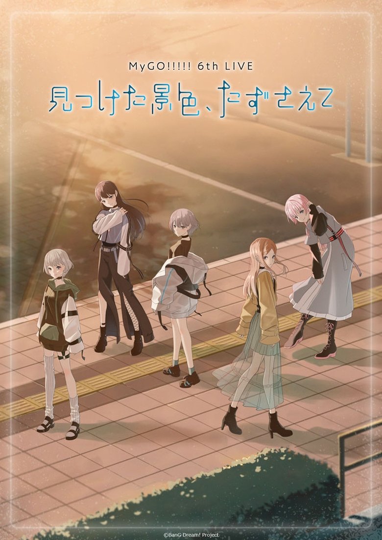 Poster of MyGO!!!!! 6th LIVE「The scenery I found, carry it with you」- Day 1
