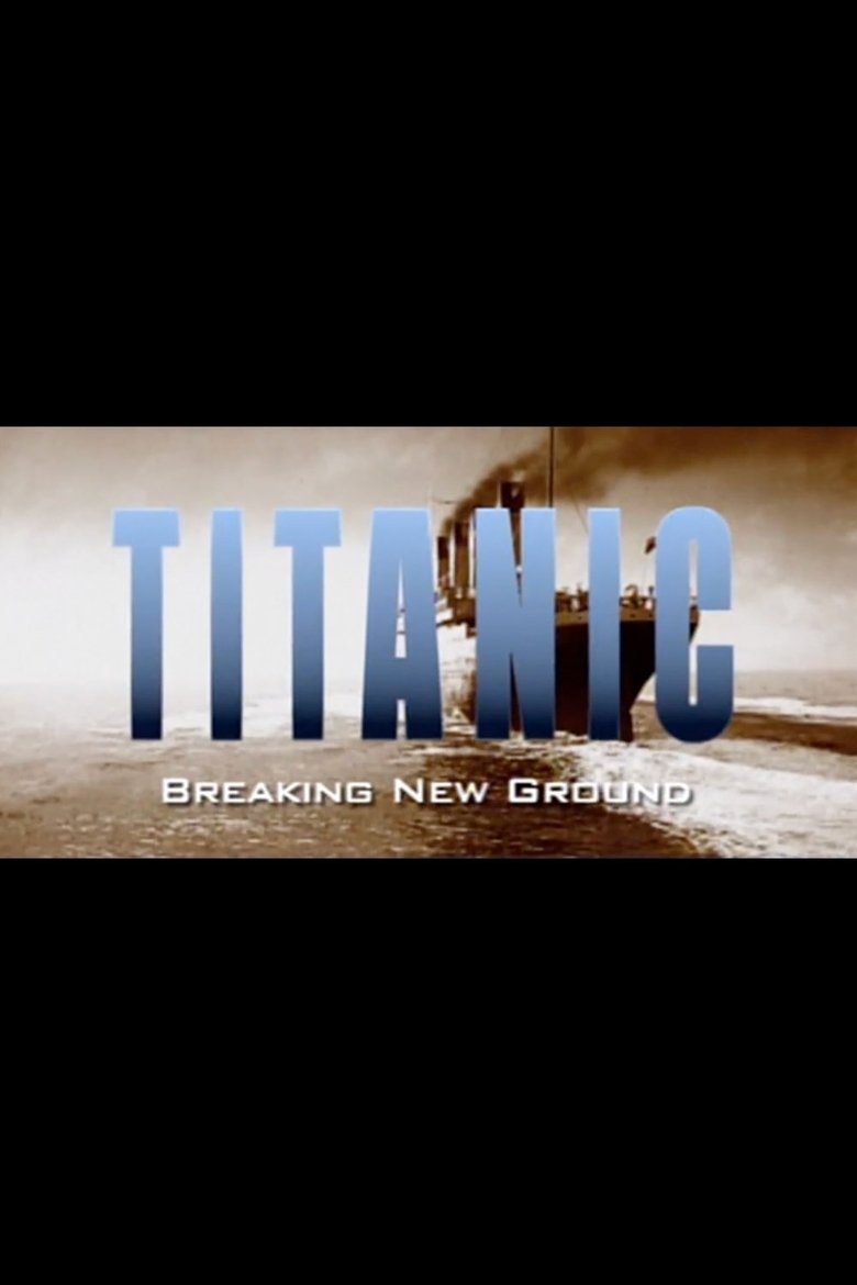 Poster of Titanic: Breaking New Ground
