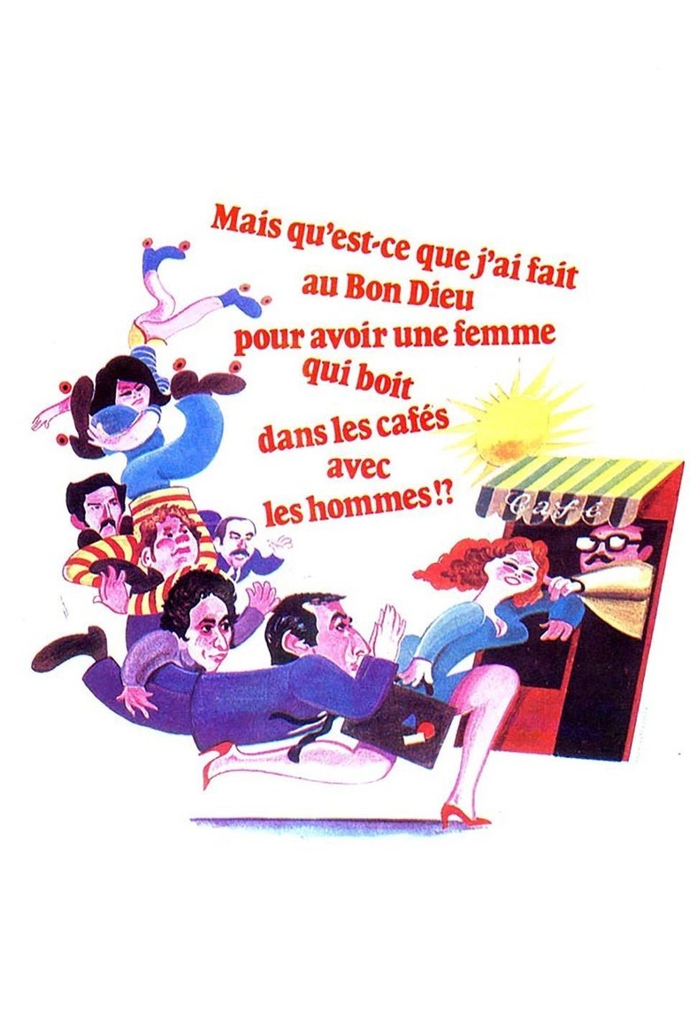 Poster of What Did I Ever Do to the Good Lord to Deserve a Wife Who Drinks in Cafes with Men?