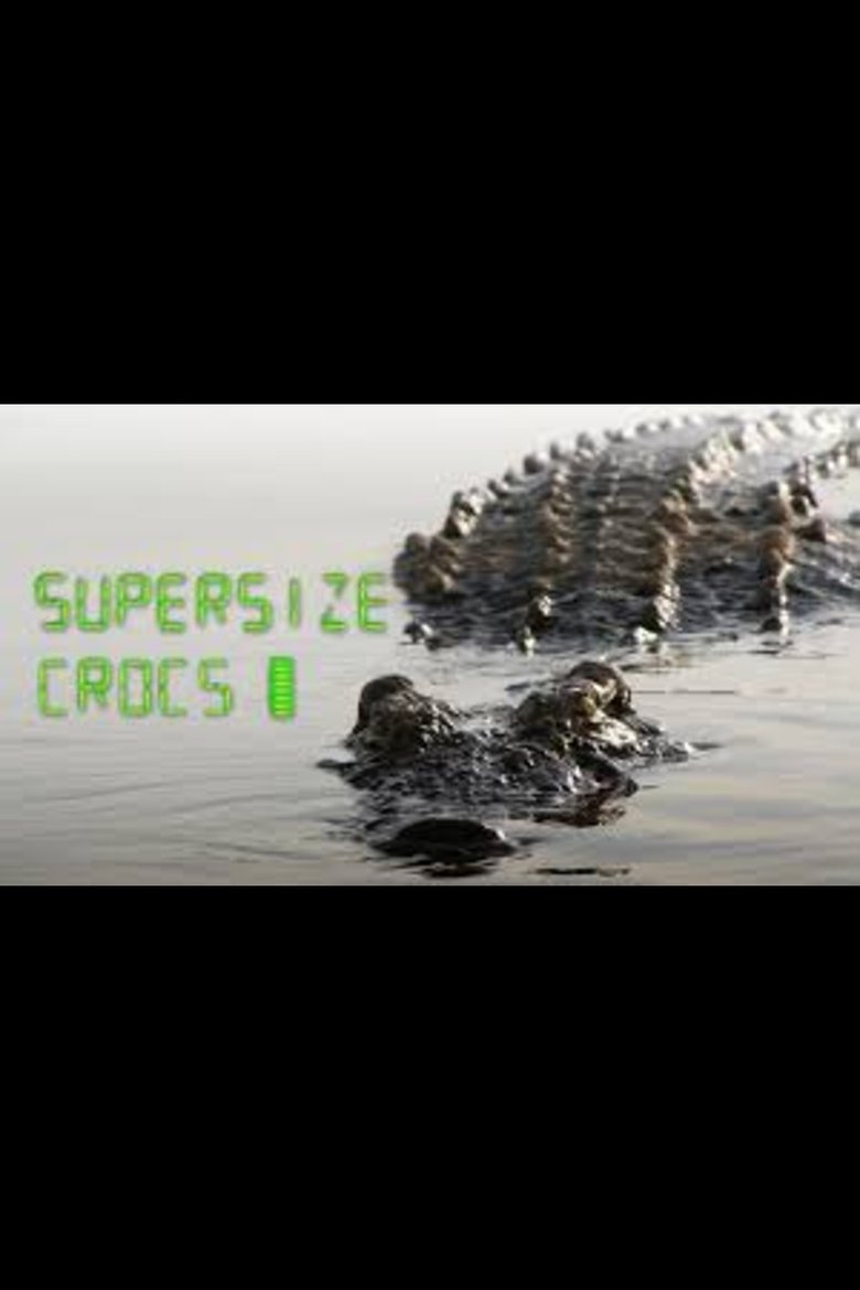 Poster of Supersize Crocs - Finding the World's Largest Crocodiles