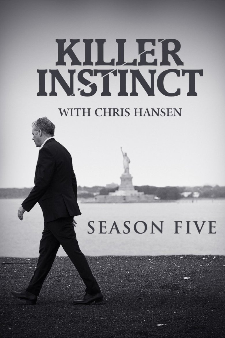 Poster of Episodes in Killer Instinct With Chris Hansen - Season 3 - Season 3