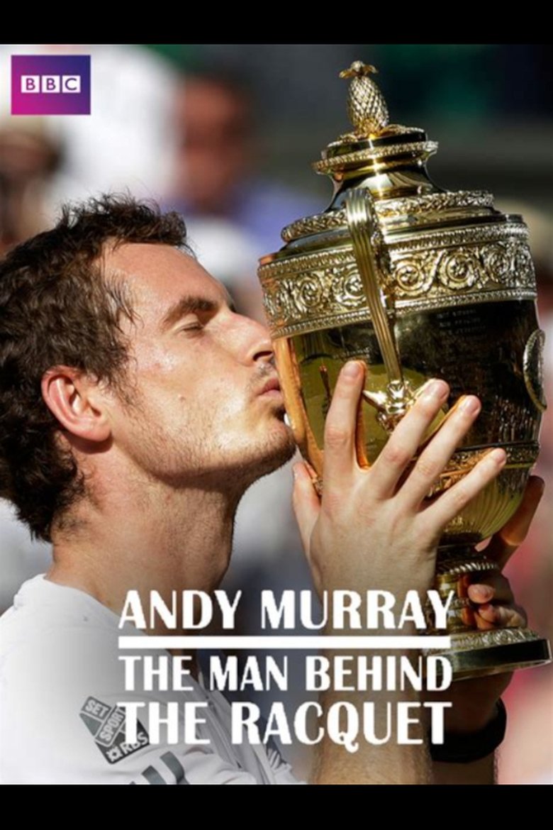 Poster of Andy Murray: The Man Behind the Racquet