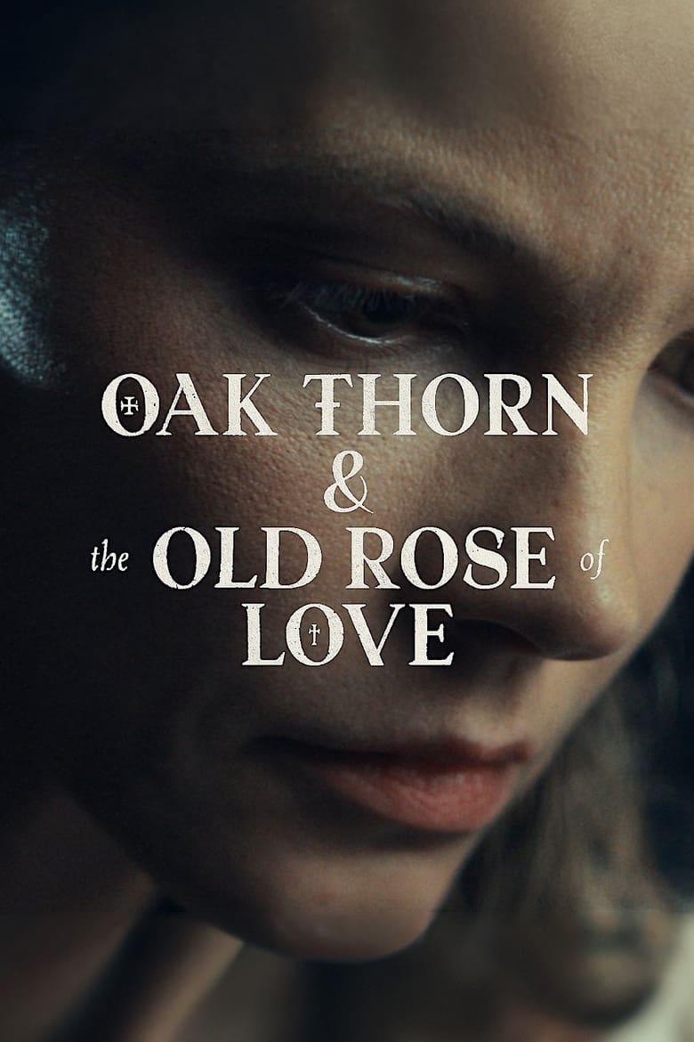 Poster of Oak Thorn & the Old Rose of Love