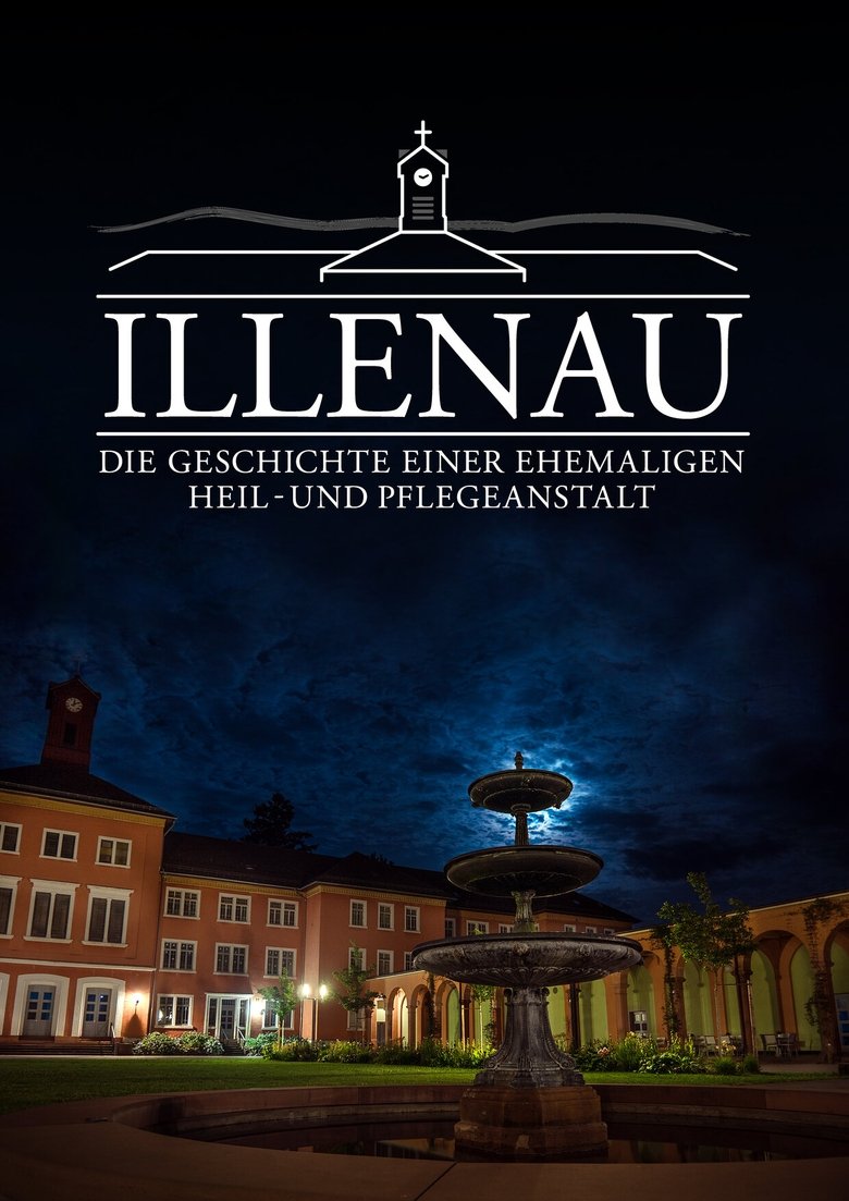 Poster of Illenau - Die Geschichte einer ehemaligen Heil- und Pflegeanstalt
