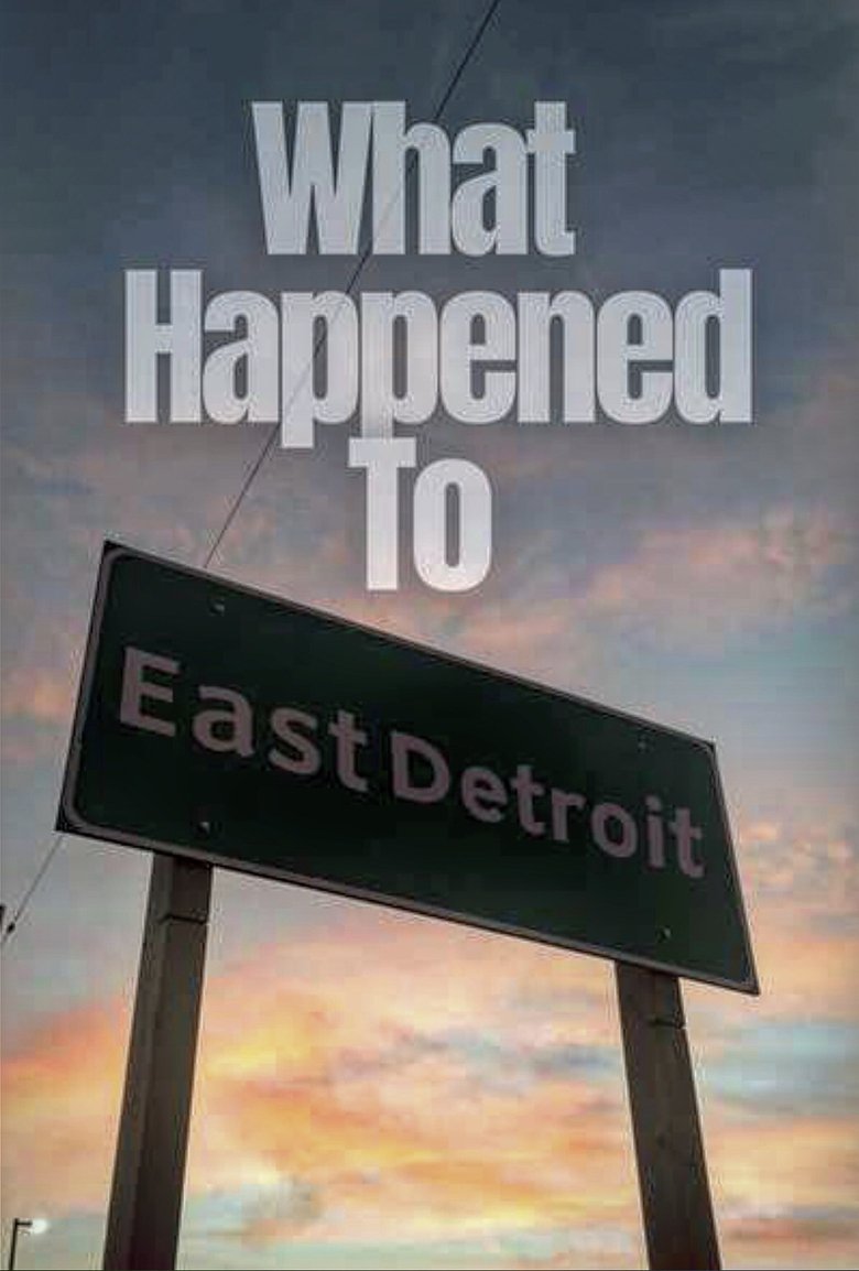Poster of What Happened to East Detroit?