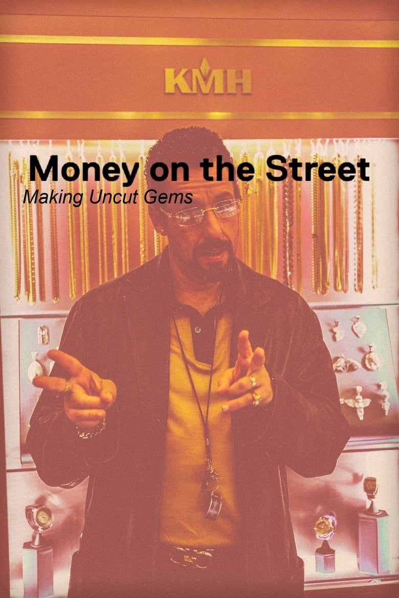 Poster of Money on the Street: The Making of Uncut Gems