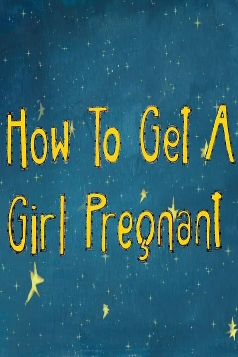 Poster of How to Get a Girl Pregnant