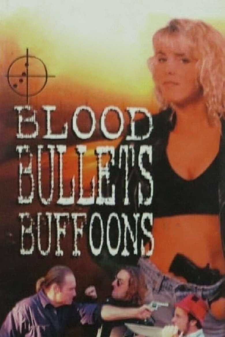 Poster of Blood, Bullets, Buffoons