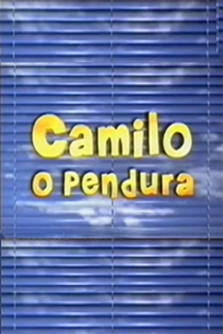 Poster of Episodes in Camilo, O Pendura - Season 1 - Season 1