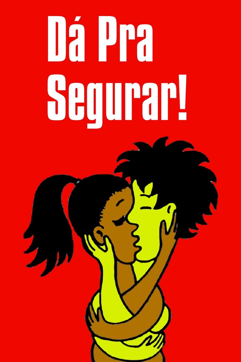 Poster of Dá pra Segurar!