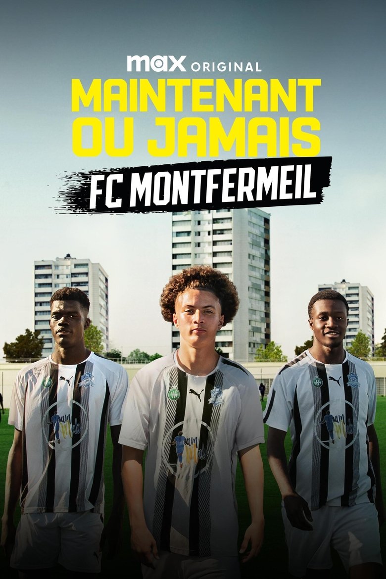 Poster of Now or Never - FC Montfermeil