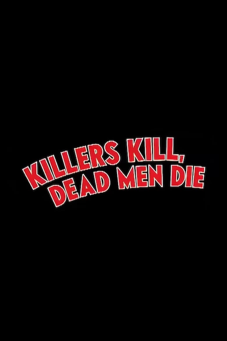 Poster of Killers Kill, Dead Men Die