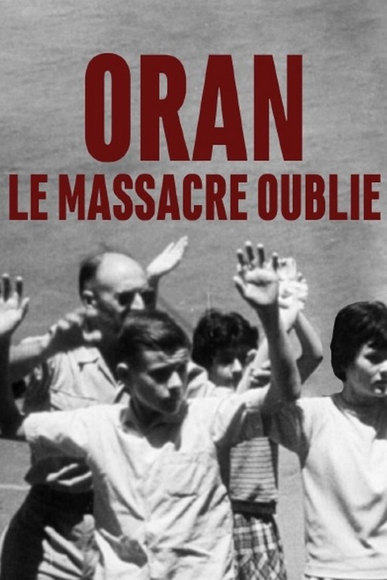 Poster of Oran, le massacre oublié