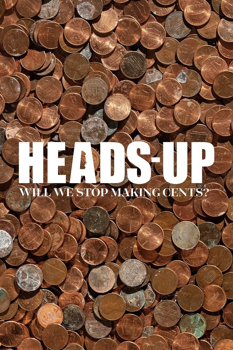 Poster of Heads-Up: Will We Stop Making Cents?