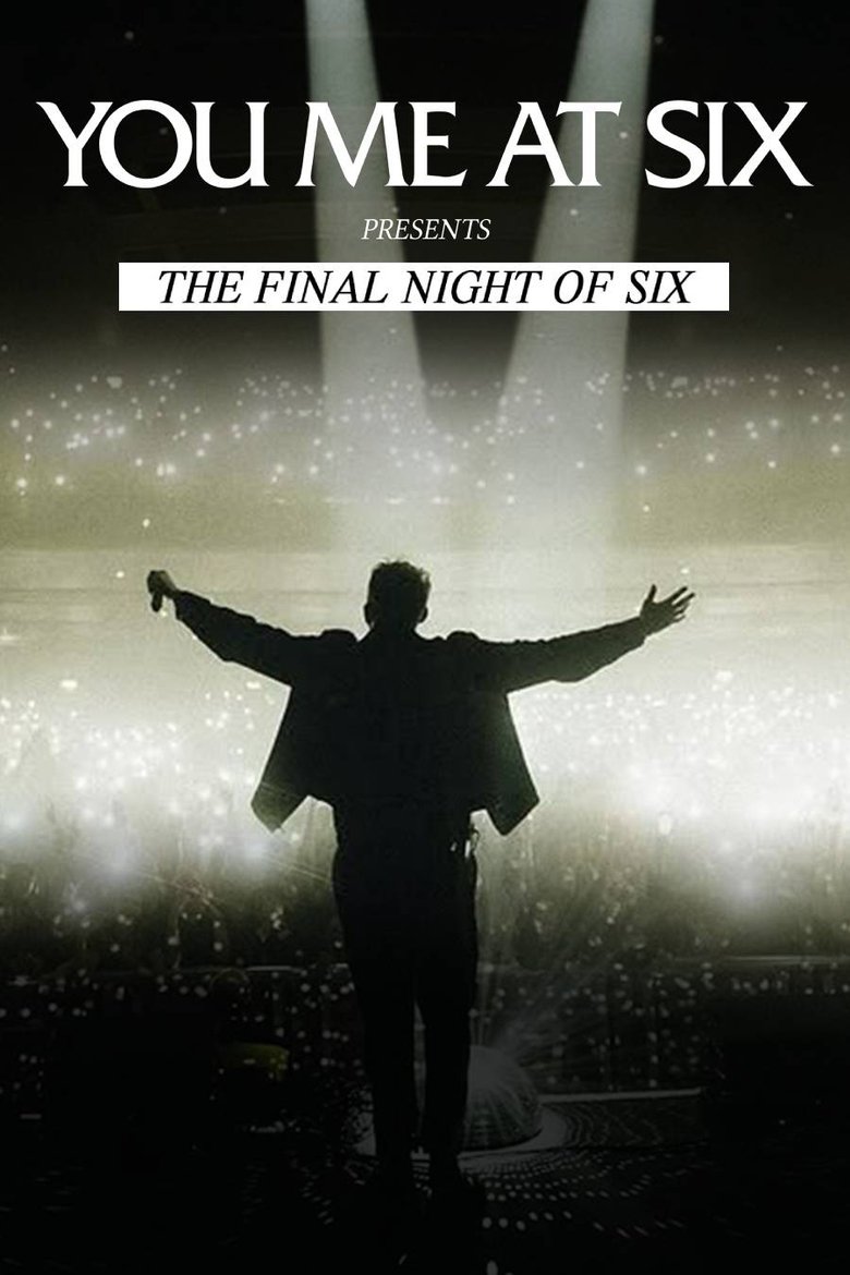 Poster of You Me At Six Present The Final Night Of Six