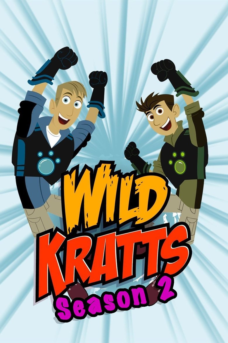 Poster of Episodes in Wild Kratts - Season 2 - Season 2