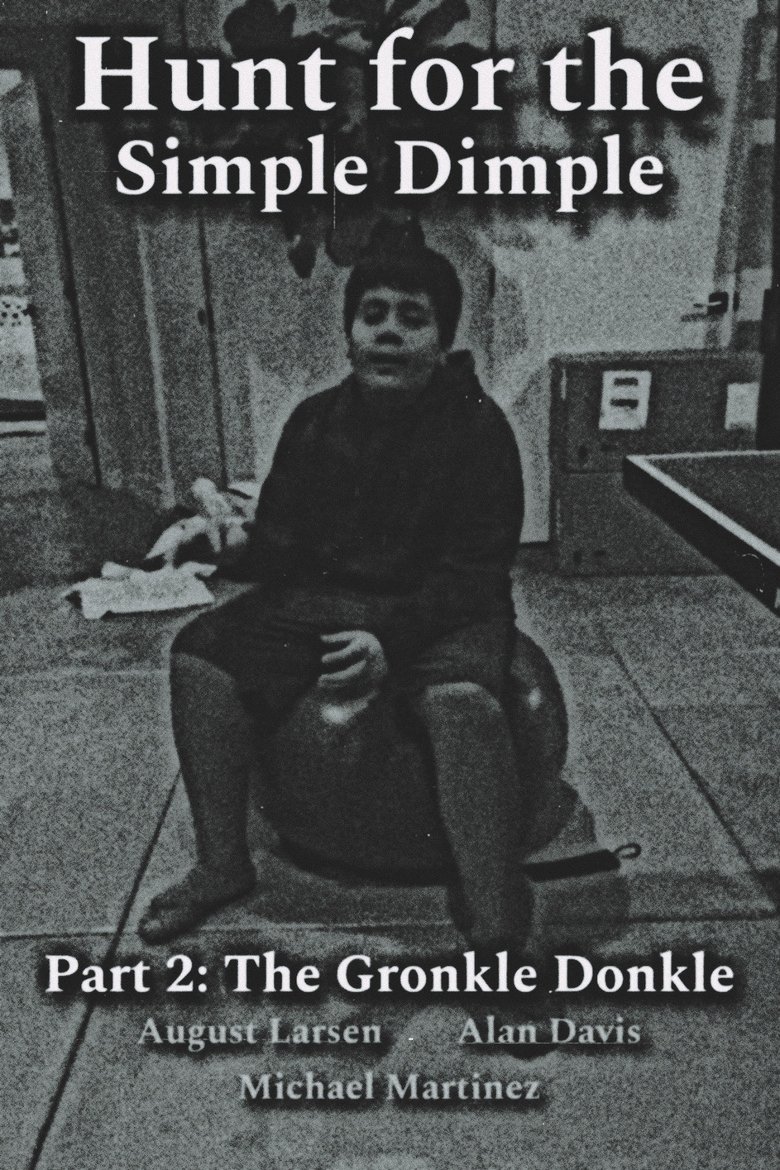 Poster of Hunt for the Simple Dimple Part 2: The Gronkle Donkle