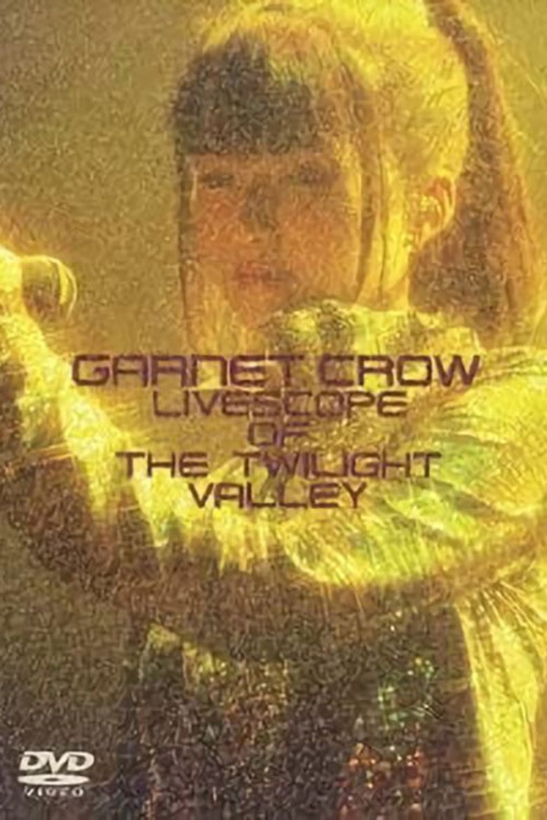 Poster of GARNET CROW LIVESCOPE OF THE TWILIGHT VALLEY