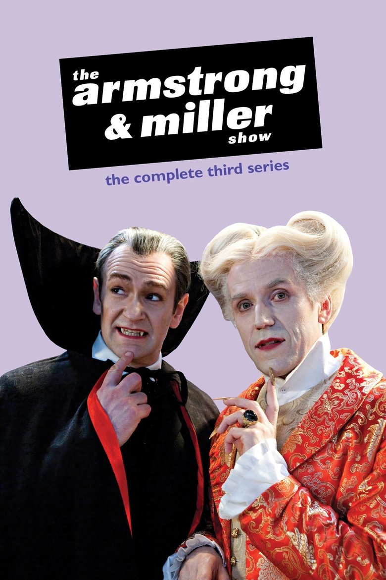 Poster of Episodes in The Armstrong And Miller Show - Season 3 - Season 3
