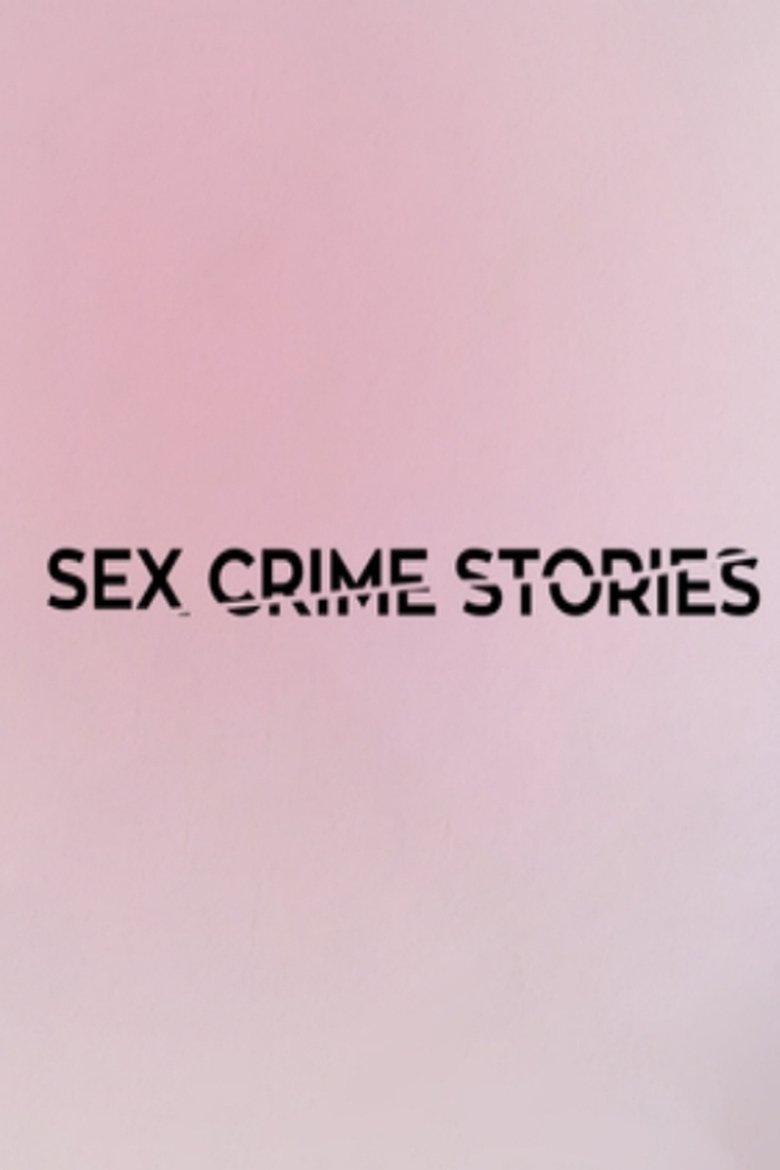 Poster of Episodes in Sex Crime Stories - Season 1 - Season 1