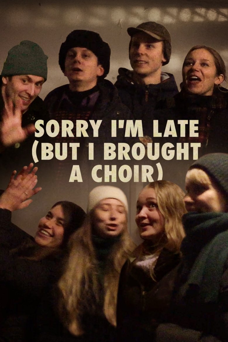 Poster of Sorry I'm Late (But I Brought a Choir)
