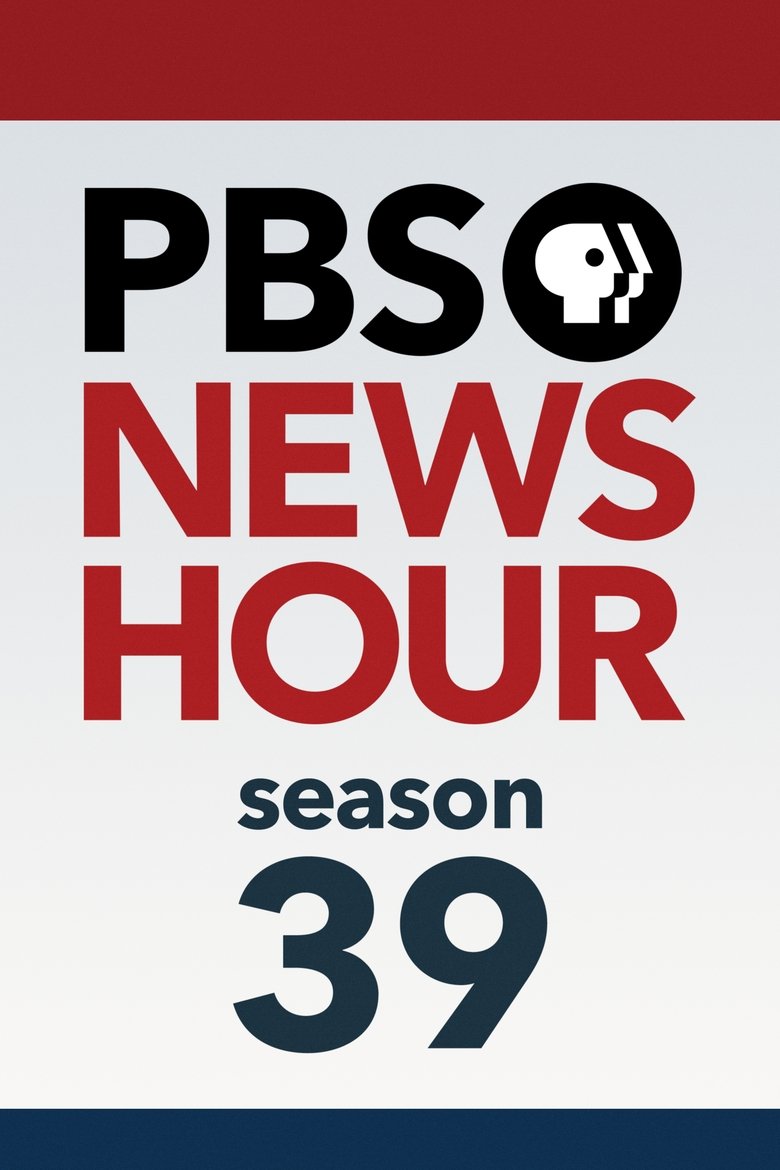 Poster of Episodes in PBS NewsHour - Season 39 - Season 39
