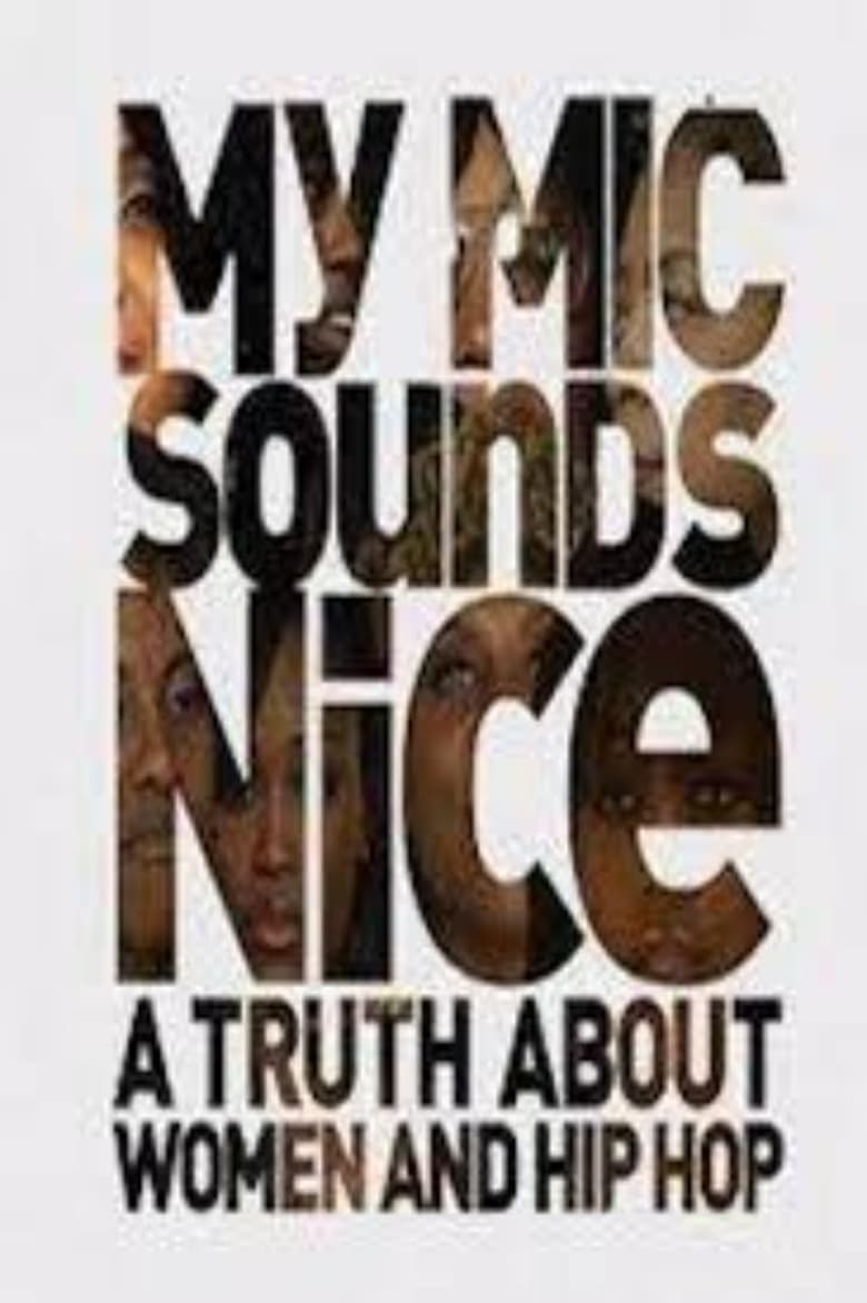Poster of My Mic Sounds Nice: A Truth About Women and Hip Hop