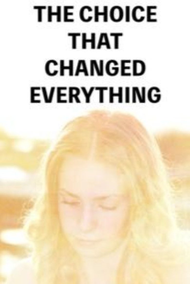 Poster of The Choice That Changed Everything