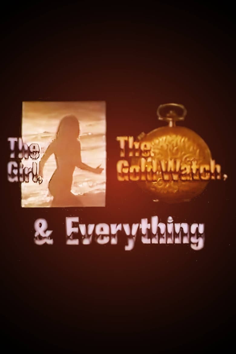 Poster of The Girl, the Gold Watch & Everything