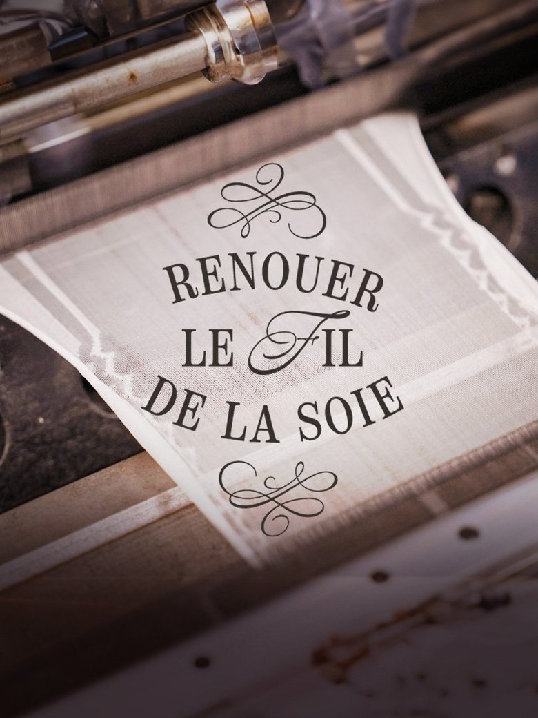 Poster of Renouer le fil de la soie