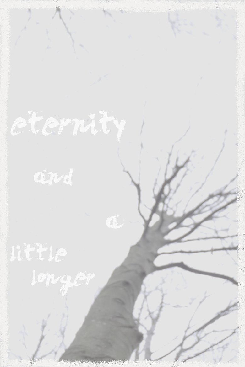 Poster of eternity and a little longer