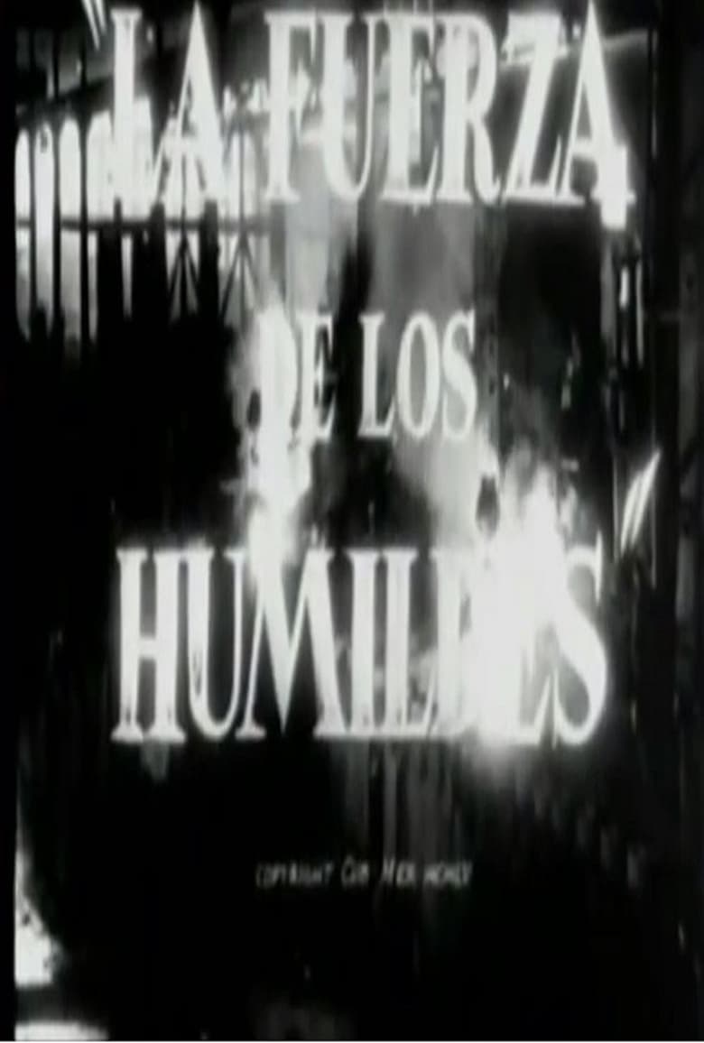 Poster of La fuerza de los humildes