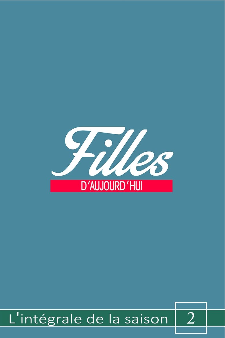 Poster of Episodes in Filles D'aujourd'hui - Season 2 - Season 2