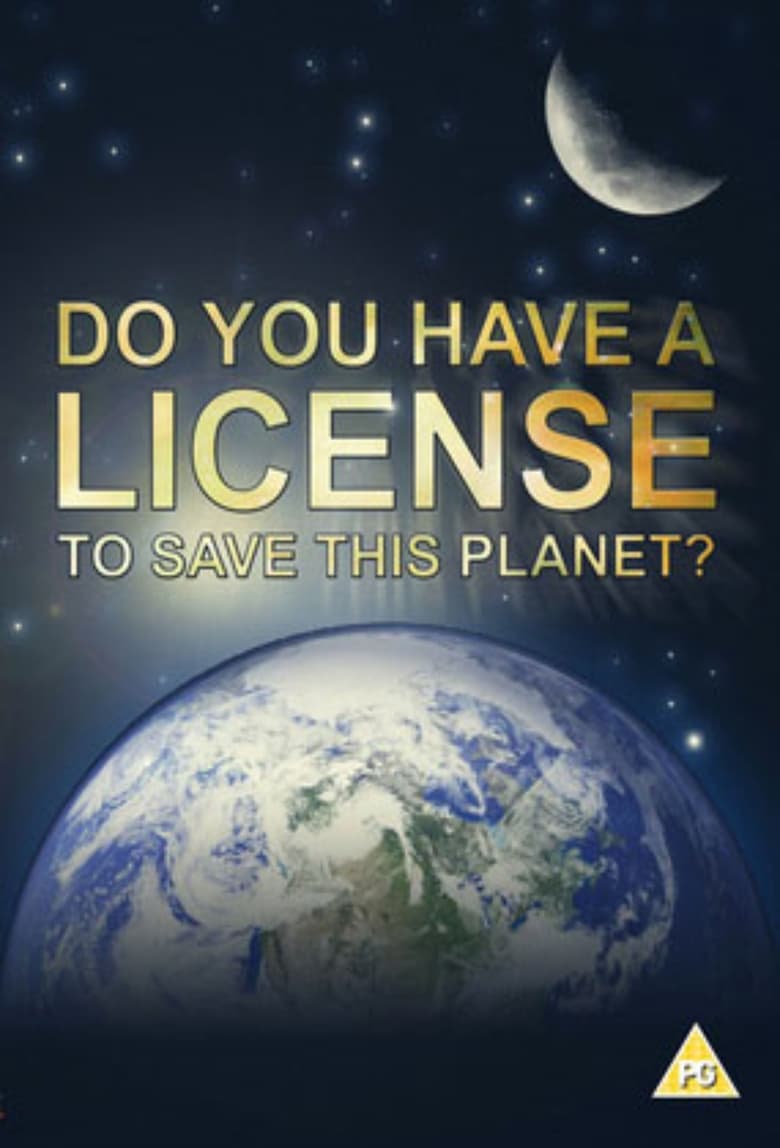 Poster of Do You Have a Licence to Save this Planet?