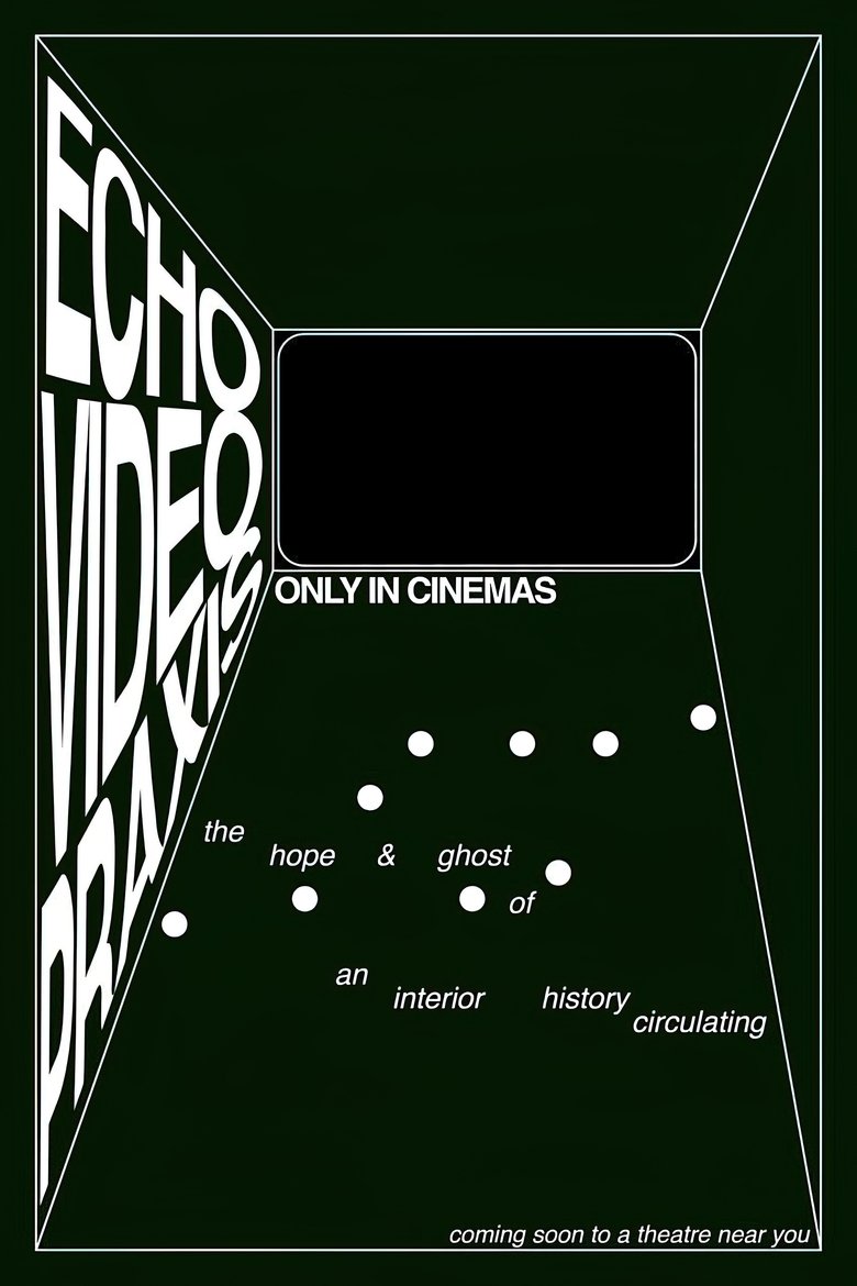 Poster of ECHOVIDEOPRAXIS: the hope & ghost of an interior history circulating