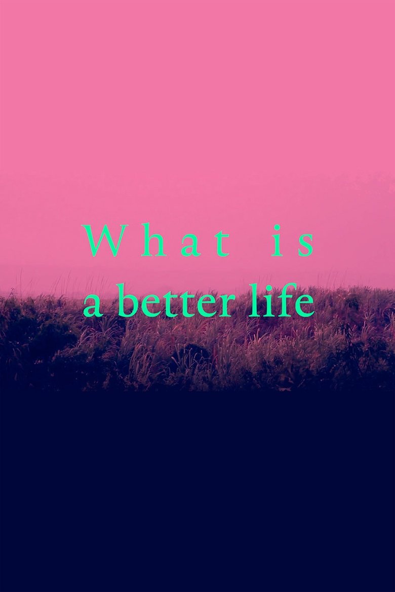 Poster of What is a better life (exorcised in the middle)