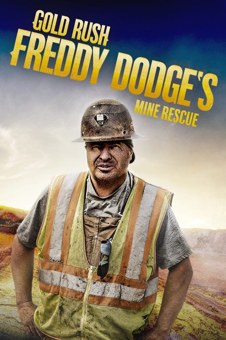 Poster of Cast and Crew in Gold Rush  Mine Rescue With Freddy & Juan - Sink or Swim (Season 1 - Episode 6) - Sink or Swim