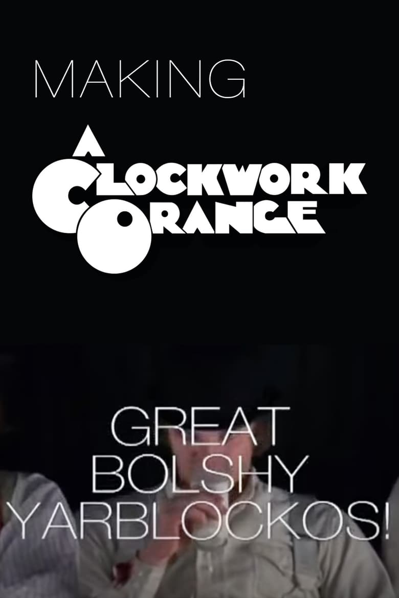 Poster of Great Bolshy Yarblockos!: Making 'A Clockwork Orange'