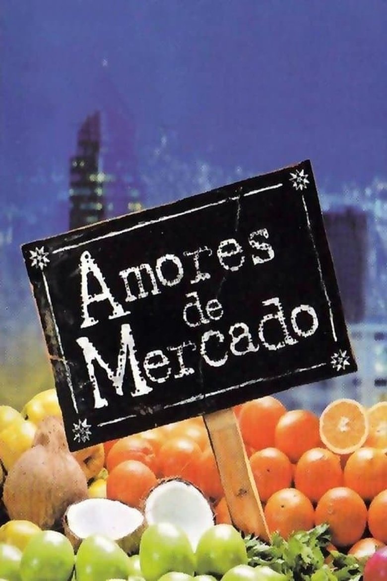 Poster of Episodes in Amores De Mercado - Season 1 - Season 1