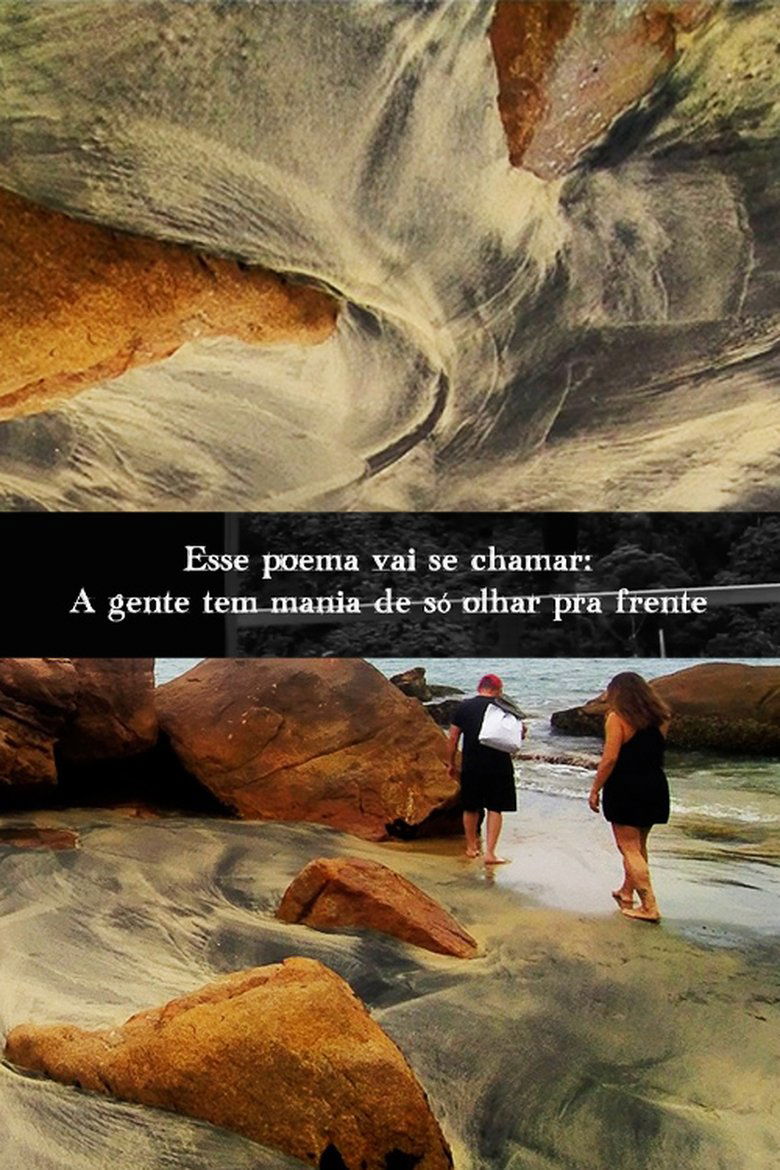 Poster of Esse poema vai se chamar: A gente tem mania de só olhar pra frente